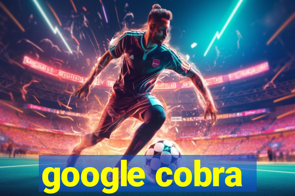 google cobra